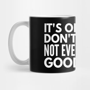 It's Ok If You Don't Like Me Not Everyone Has Good Taste - Funny Sayings Mug